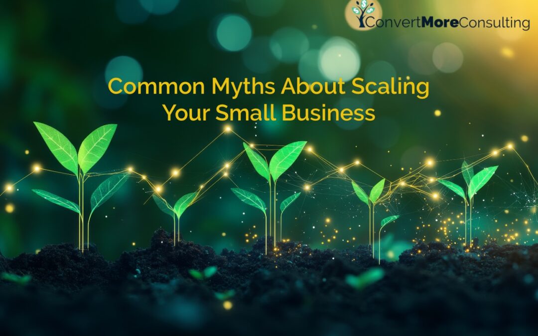 Common Myths About Scaling Your Small Business