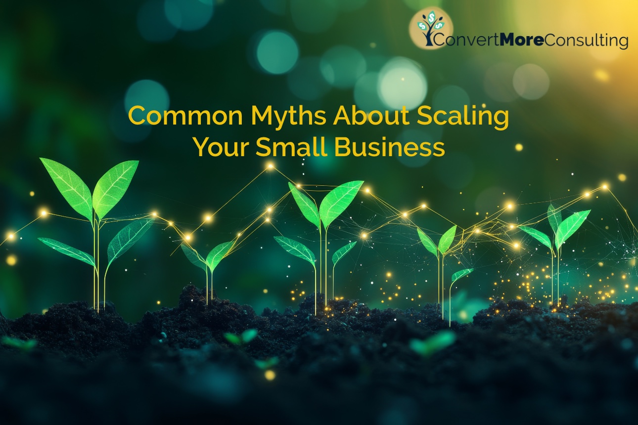 Common myths about scaling your small business.